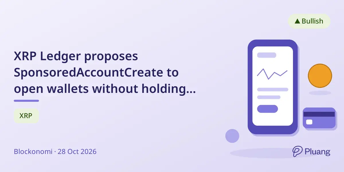 XRP Ledger proposes SponsoredAccountCreate to open wallets without holding XRP.
