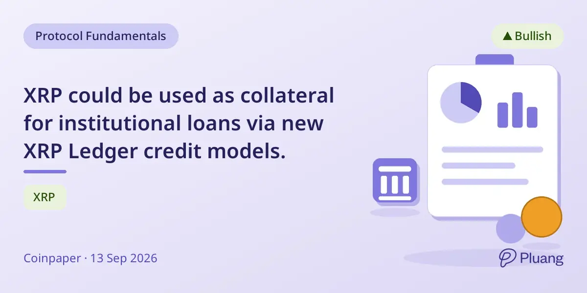 XRP could be used as collateral for institutional loans via new XRP Ledger credit models.