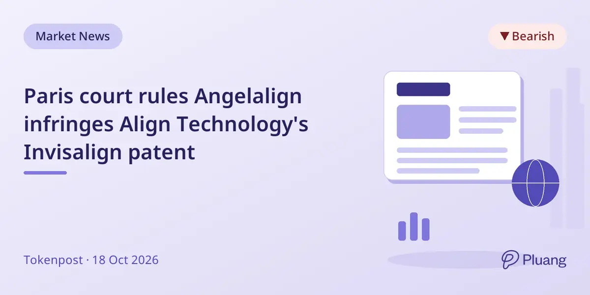 Paris court rules Angelalign infringes Align Technology's Invisalign patent