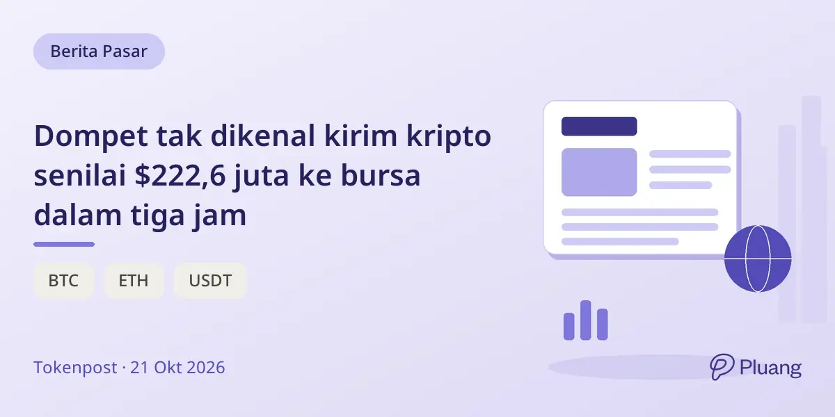 Dompet tak dikenal kirim kripto senilai $222,6 juta ke bursa dalam tiga jam
