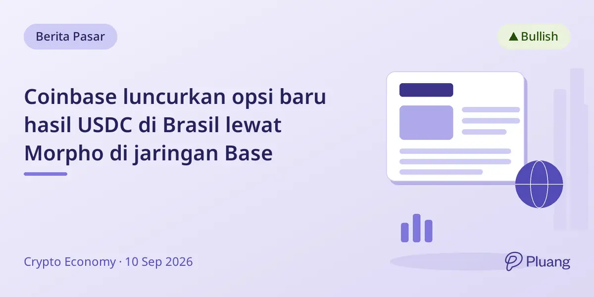 Coinbase luncurkan opsi baru hasil USDC di Brasil lewat Morpho di jaringan Base