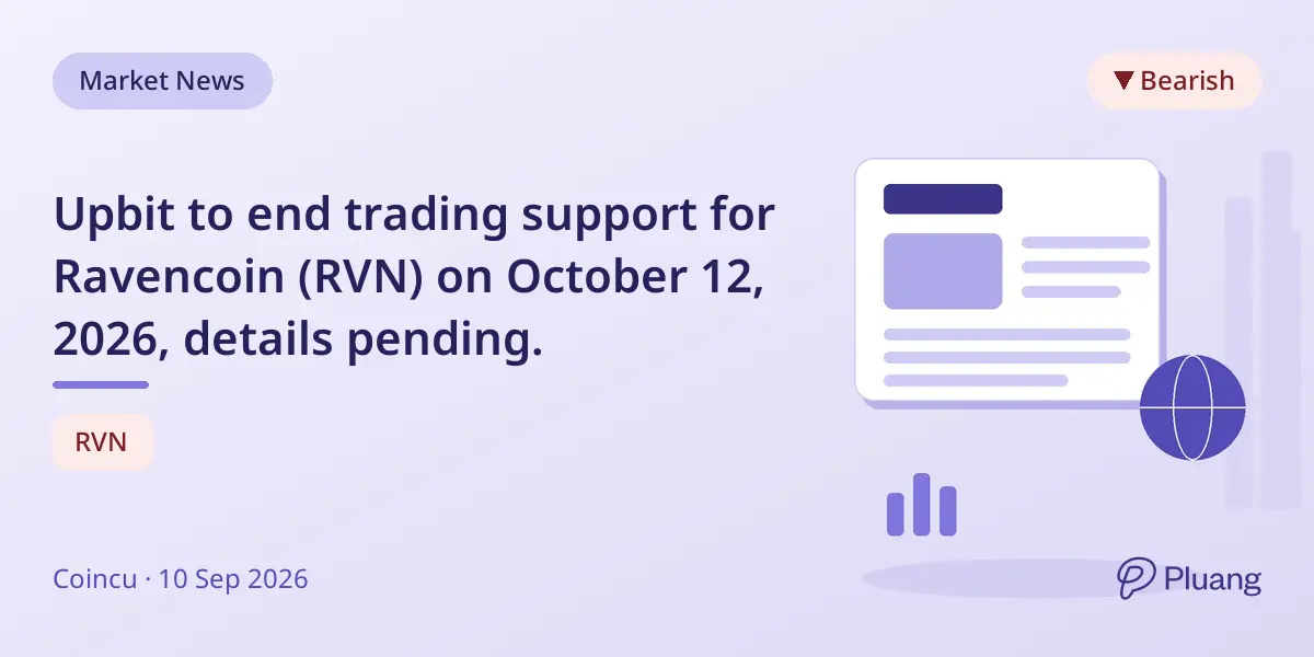 Upbit to end trading support for Ravencoin (RVN) on October 12, 2026, details pending.