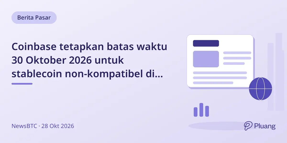 Coinbase tetapkan batas waktu 30 Oktober 2026 untuk stablecoin non-kompatibel di EEA