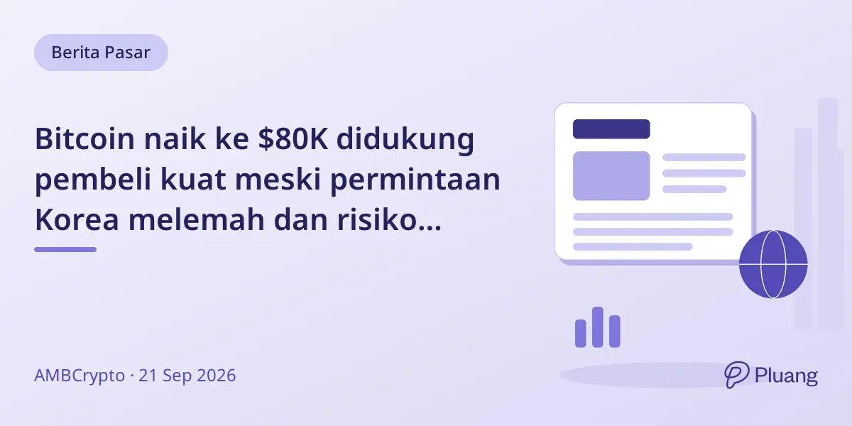 Bitcoin naik ke $80K didukung pembeli kuat meski permintaan Korea melemah dan risiko ambil untung meningkat.