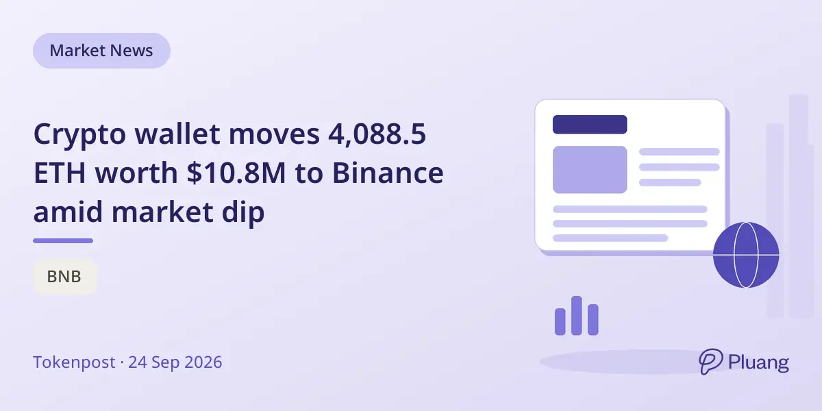 Crypto wallet moves 4,088.5 ETH worth $10.8M to Binance amid market dip
