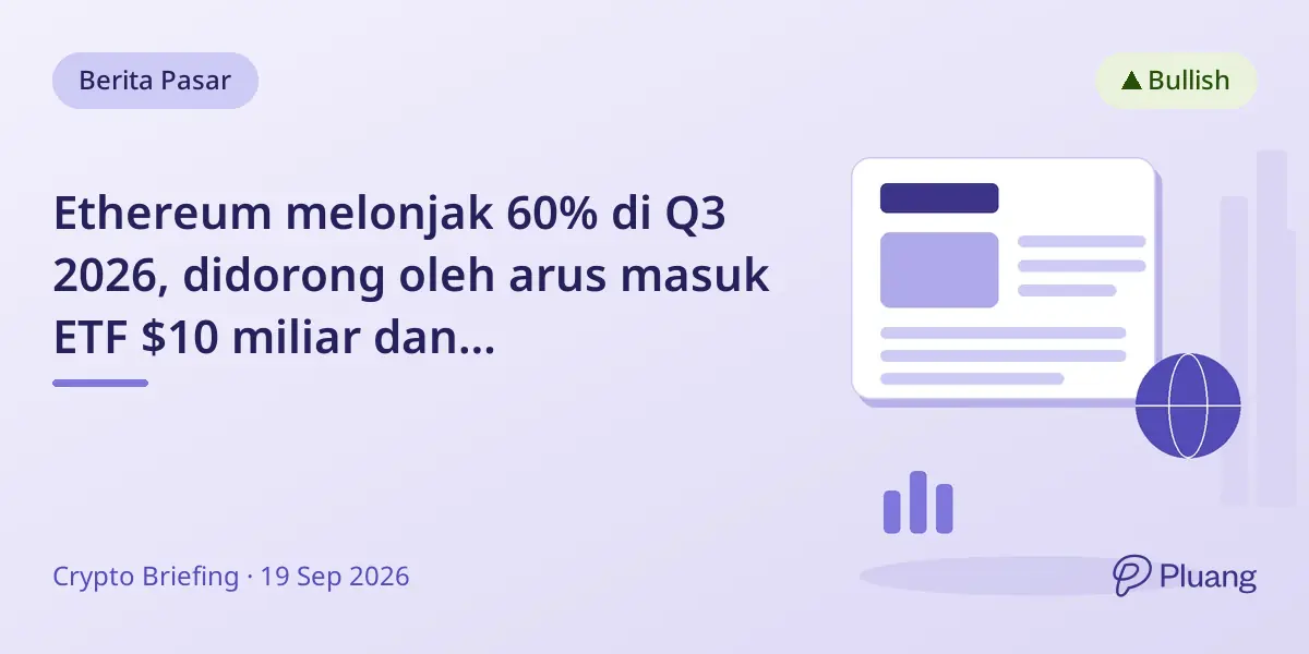 Ethereum melonjak 60% di Q3 2026, didorong oleh arus masuk ETF $10 miliar dan pertumbuhan DeFi yang kuat