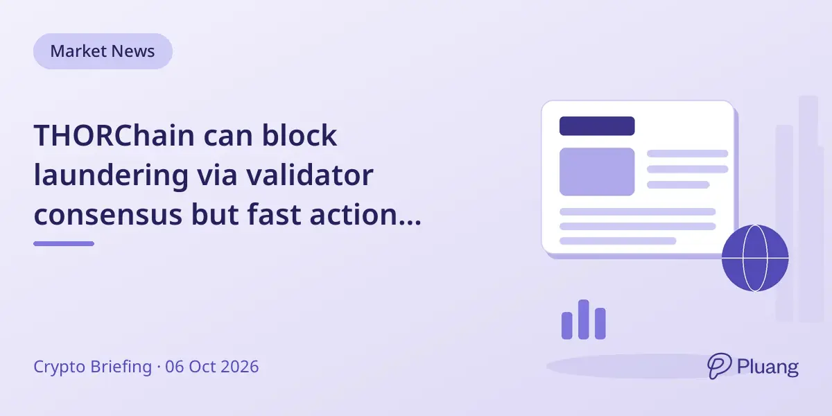 THORChain can block laundering via validator consensus but fast action against hackers is tough.