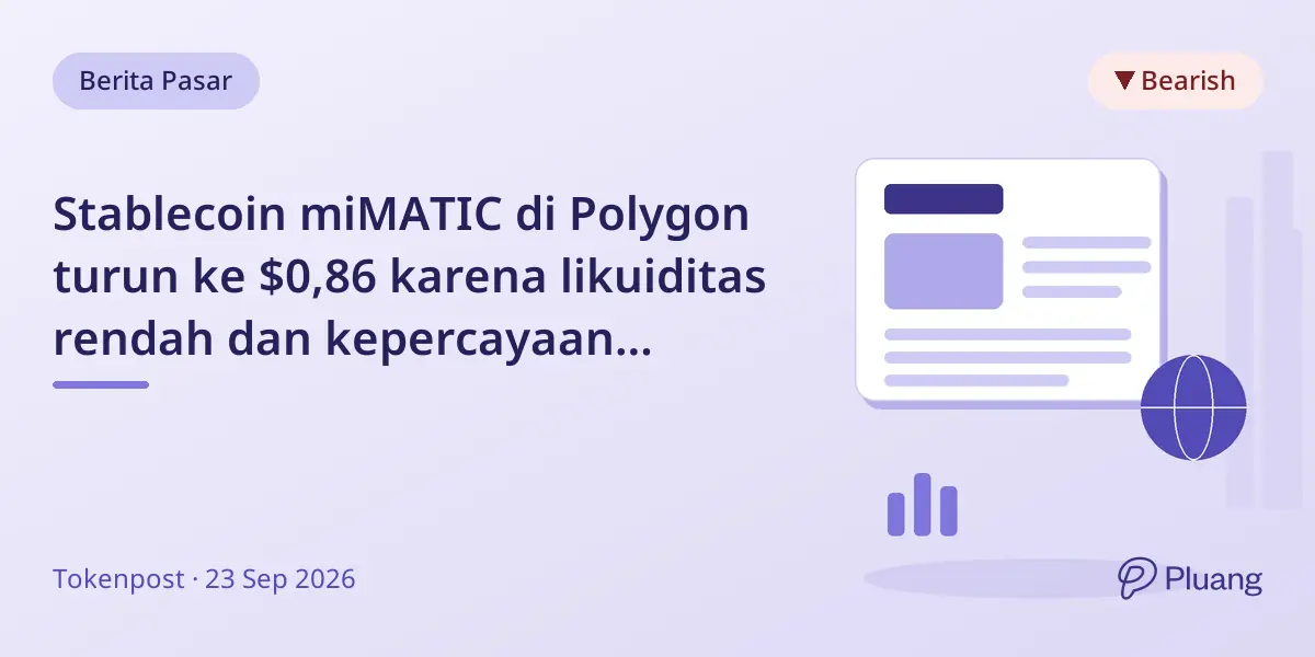 Stablecoin miMATIC di Polygon turun ke $0,86 karena likuiditas rendah dan kepercayaan menurun