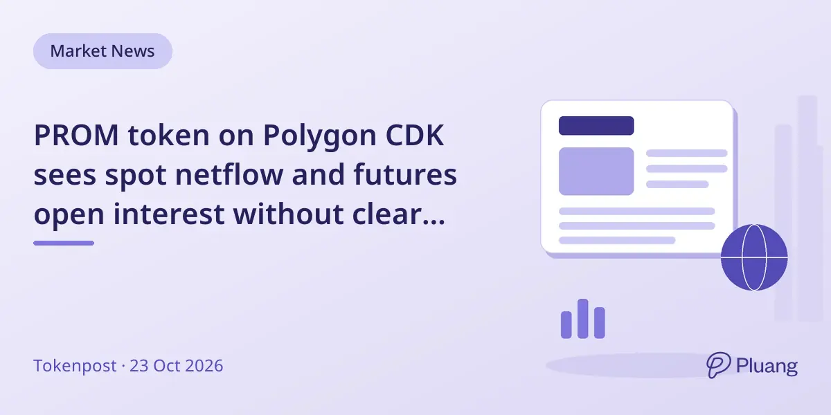 PROM token on Polygon CDK sees spot netflow and futures open interest without clear price impact.
