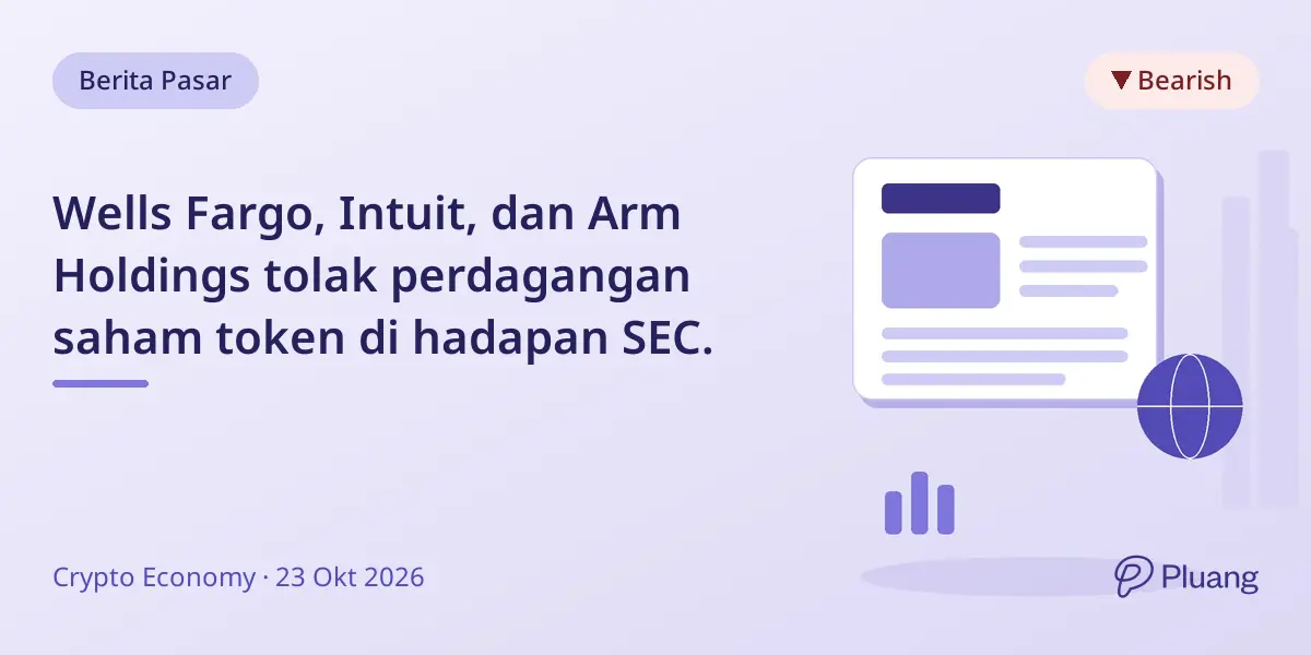 Wells Fargo, Intuit, dan Arm Holdings tolak perdagangan saham token di hadapan SEC.