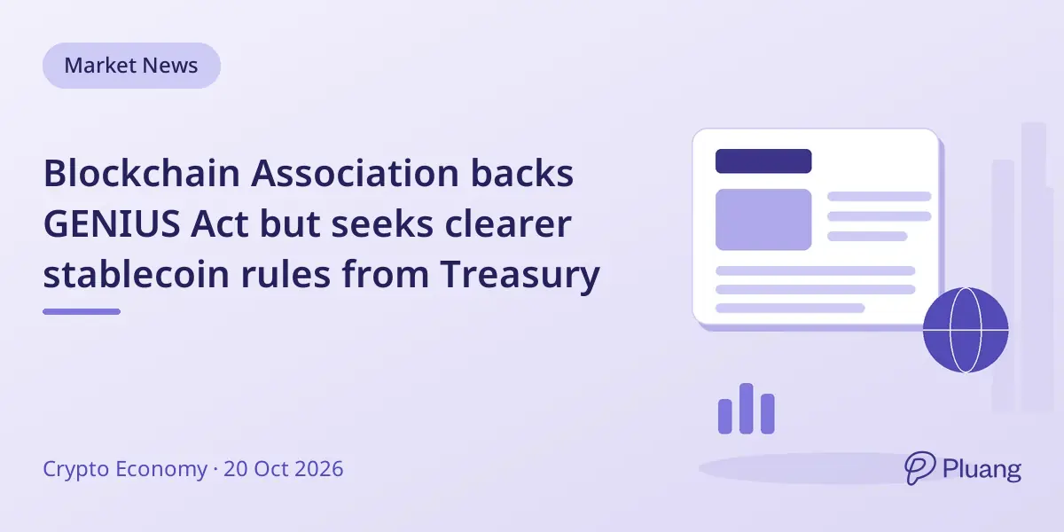 Blockchain Association backs GENIUS Act but seeks clearer stablecoin rules from Treasury