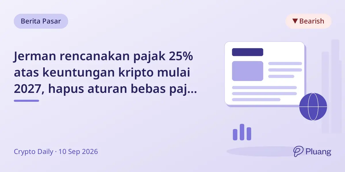 Jerman rencanakan pajak 25% atas keuntungan kripto mulai 2027, hapus aturan bebas pajak 12 bulan.