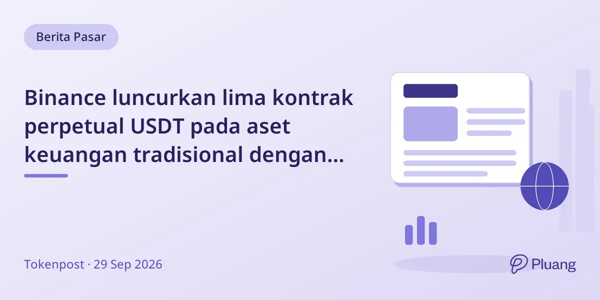 Binance luncurkan lima kontrak perpetual USDT pada aset keuangan tradisional dengan leverage hingga 20x.