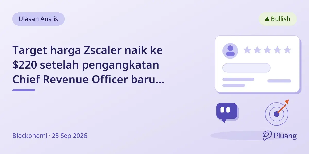 Target harga Zscaler naik ke $220 setelah pengangkatan Chief Revenue Officer baru tingkatkan kepercayaan.