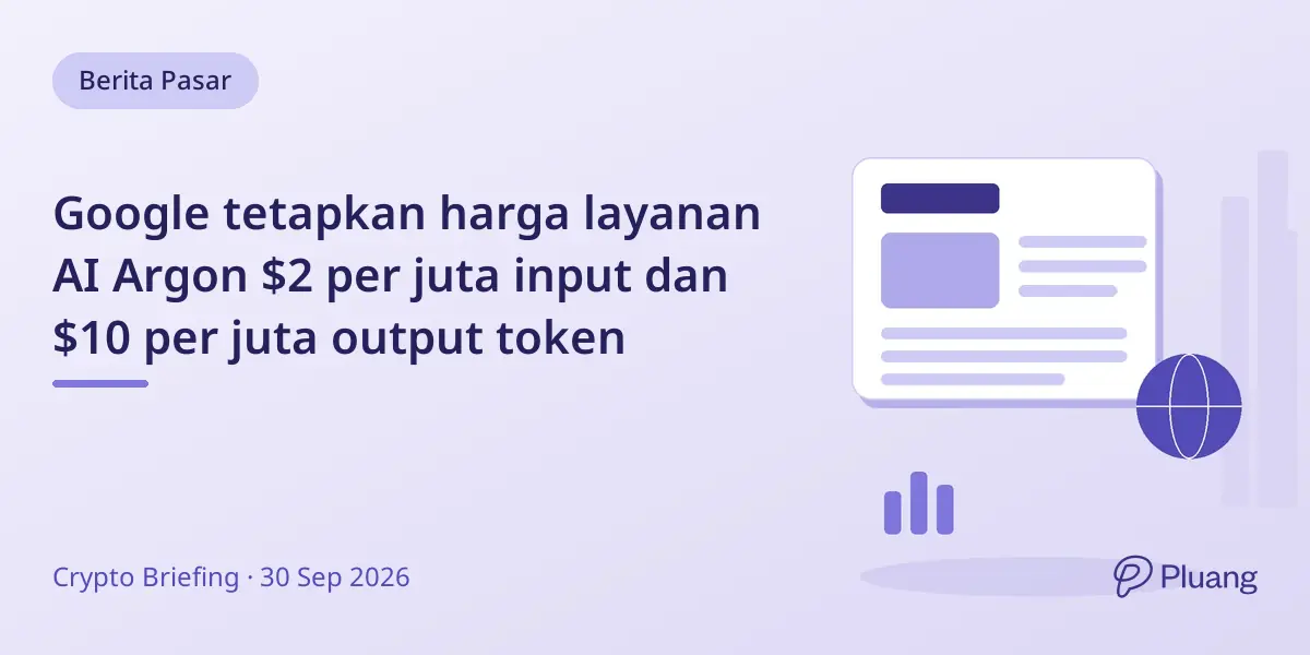 Google tetapkan harga layanan AI Argon $2 per juta input dan $10 per juta output token