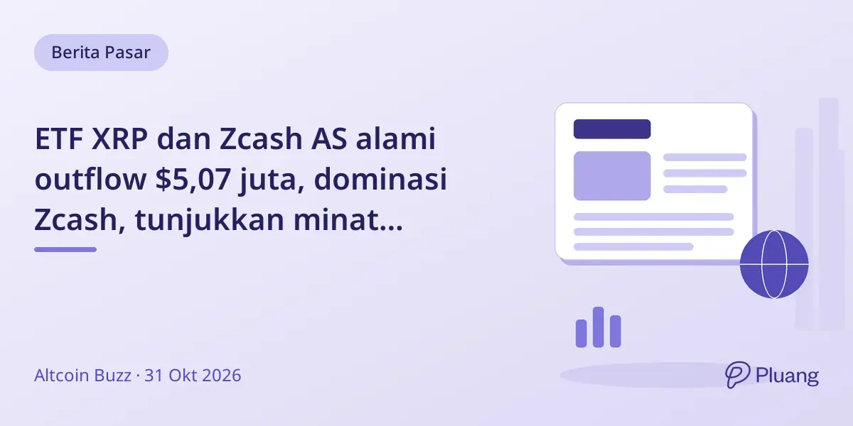 ETF XRP dan Zcash AS alami outflow $5,07 juta, dominasi Zcash, tunjukkan minat investor campur aduk.