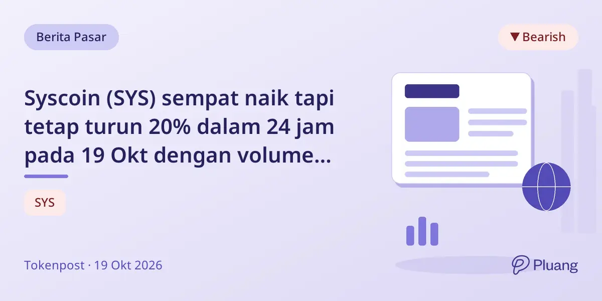 Syscoin (SYS) sempat naik tapi tetap turun 20% dalam 24 jam pada 19 Okt dengan volume perdagangan rendah.