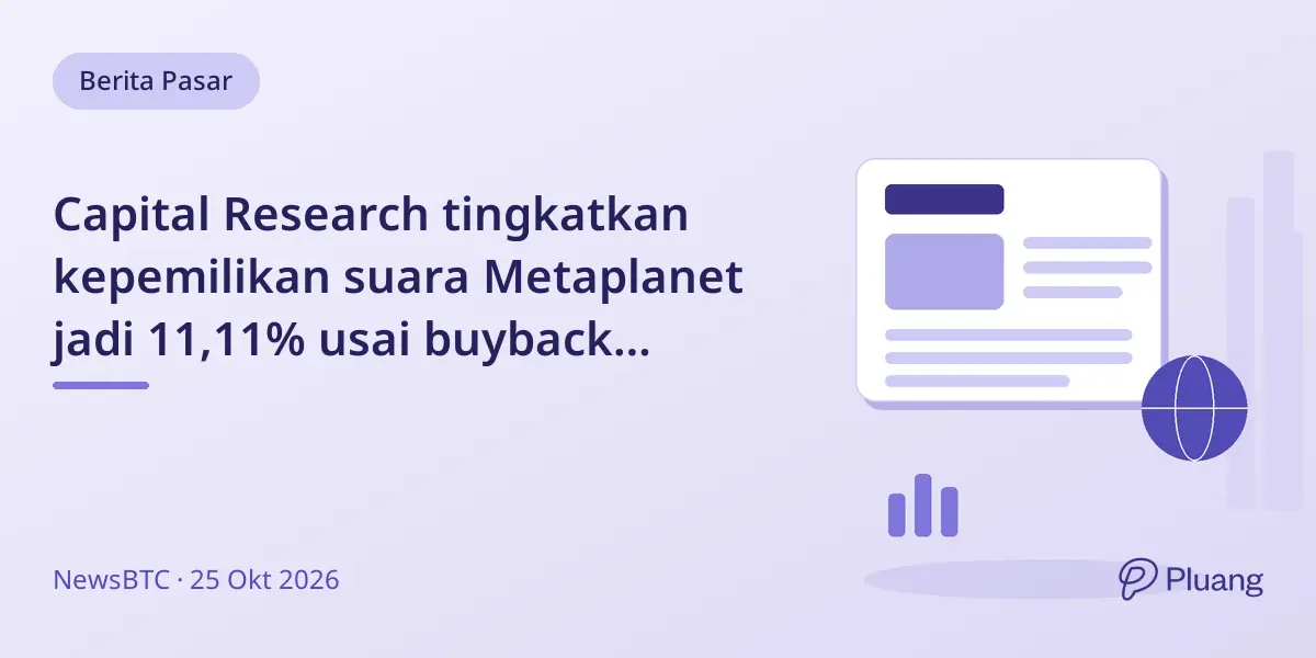 Capital Research tingkatkan kepemilikan suara Metaplanet jadi 11,11% usai buyback Oktober.