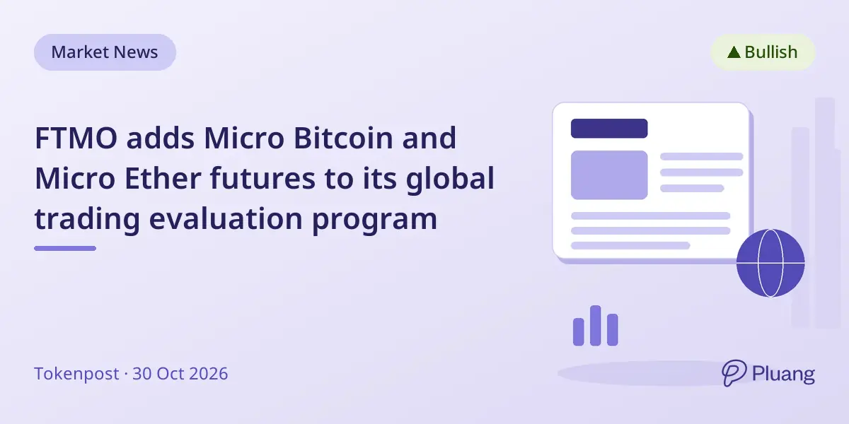 FTMO adds Micro Bitcoin and Micro Ether futures to its global trading evaluation program