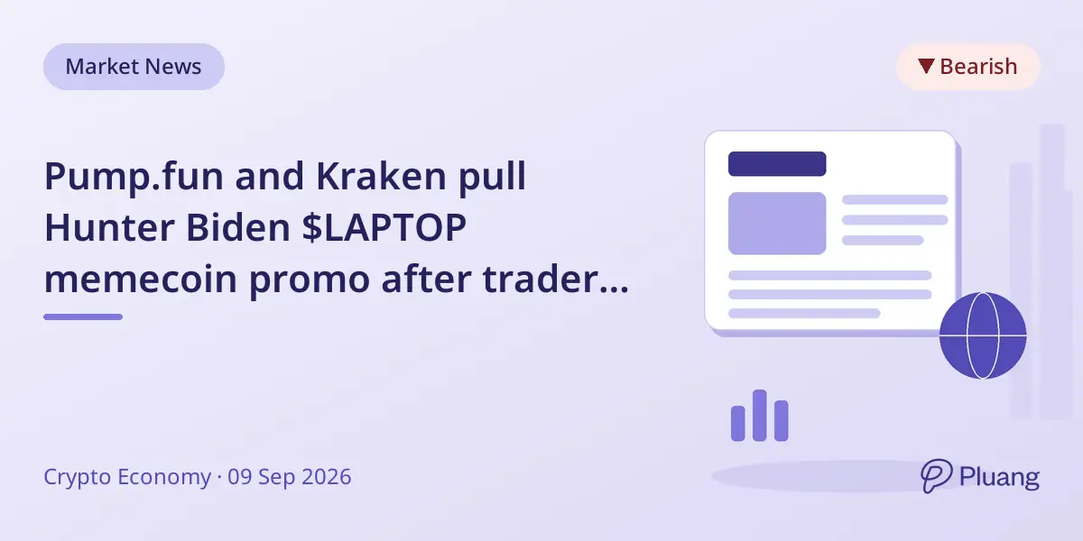 Pump.fun and Kraken pull Hunter Biden $LAPTOP memecoin promo after trader backlash.