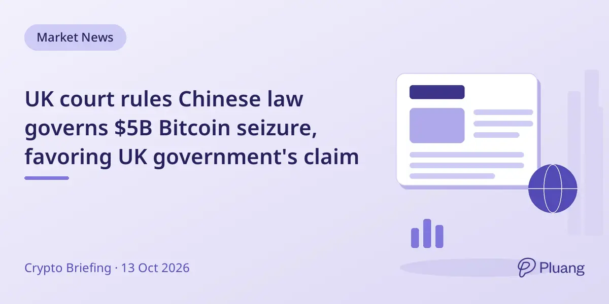 UK court rules Chinese law governs $5B Bitcoin seizure, favoring UK government's claim