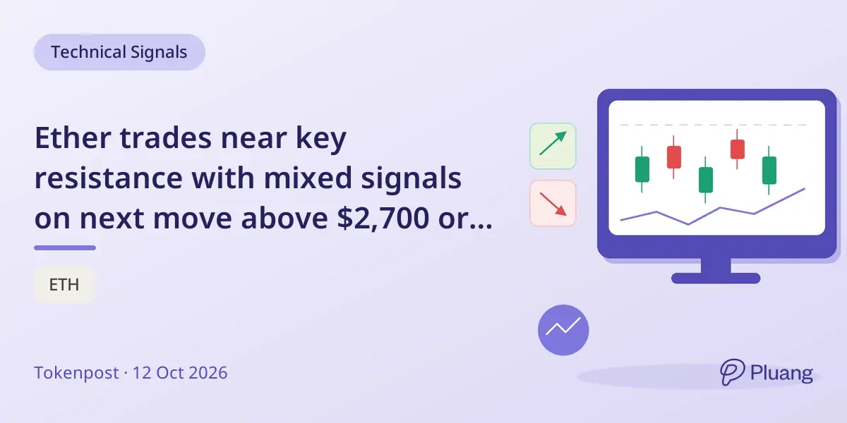 Ether trades near key resistance with mixed signals on next move above $2,700 or pullback to $2,400.