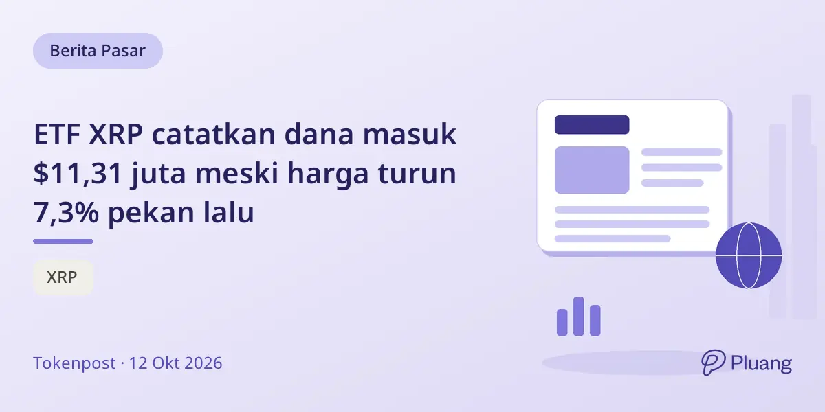 ETF XRP catatkan dana masuk $11,31 juta meski harga turun 7,3% pekan lalu