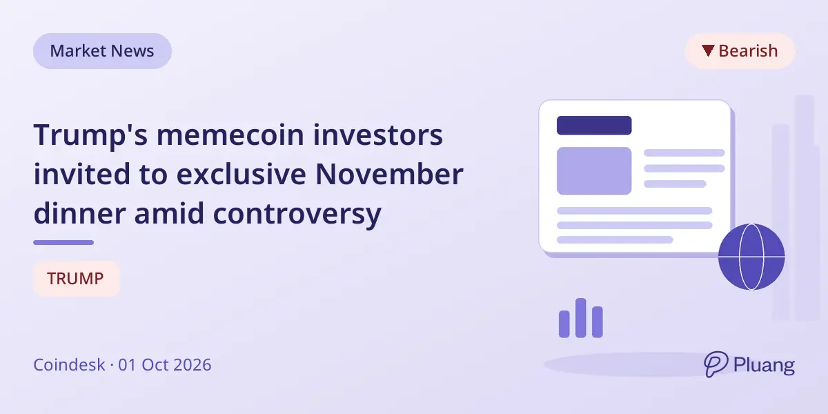 Trump's memecoin investors invited to exclusive November dinner amid controversy