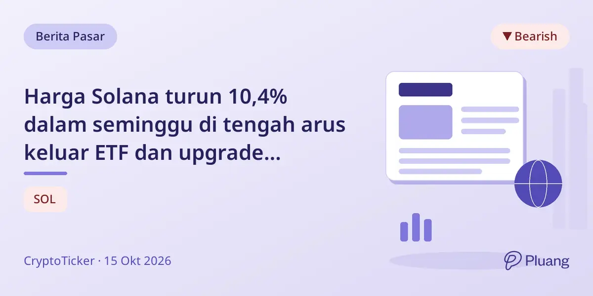 Harga Solana turun 10,4% dalam seminggu di tengah arus keluar ETF dan upgrade protokol mendatang