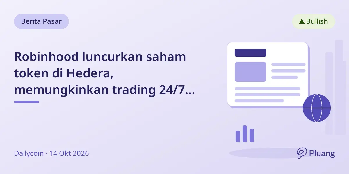 Robinhood luncurkan saham token di Hedera, memungkinkan trading 24/7 Apple, Tesla, Nvidia, dan SPY.