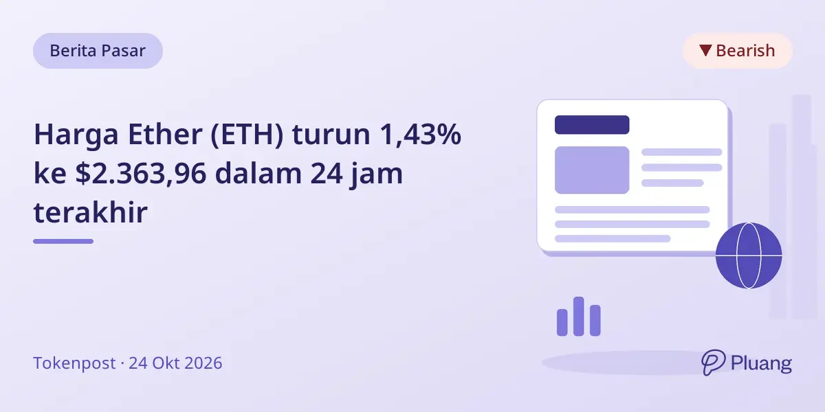 Harga Ether (ETH) turun 1,43% ke $2.363,96 dalam 24 jam terakhir