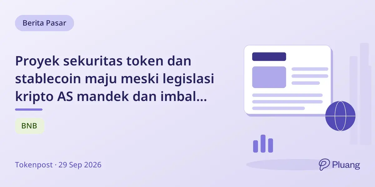 Proyek sekuritas token dan stablecoin maju meski legislasi kripto AS mandek dan imbal hasil Treasury tinggi.
