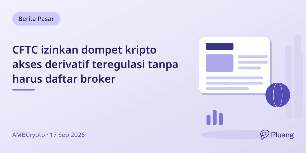CFTC izinkan dompet kripto akses derivatif teregulasi tanpa harus daftar broker