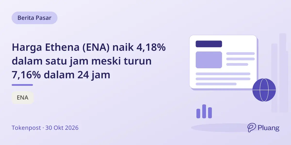 Harga Ethena (ENA) naik 4,18% dalam satu jam meski turun 7,16% dalam 24 jam