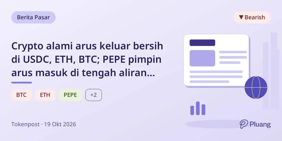 Crypto alami arus keluar bersih di USDC, ETH, BTC; PEPE pimpin arus masuk di tengah aliran stablecoin campuran
