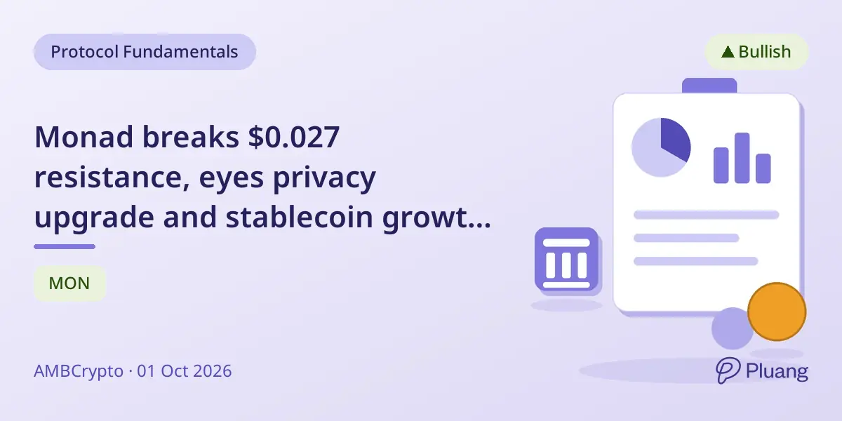 Monad breaks $0.027 resistance, eyes privacy upgrade and stablecoin growth for utility boost