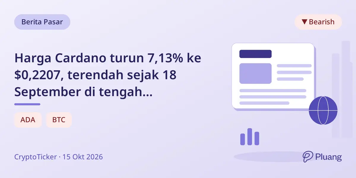 Harga Cardano turun 7,13% ke $0,2207, terendah sejak 18 September di tengah penurunan kripto.