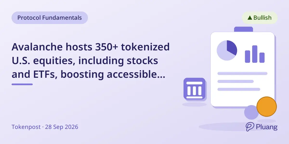 Avalanche hosts 350+ tokenized U.S. equities, including stocks and ETFs, boosting accessible blockchain investing.
