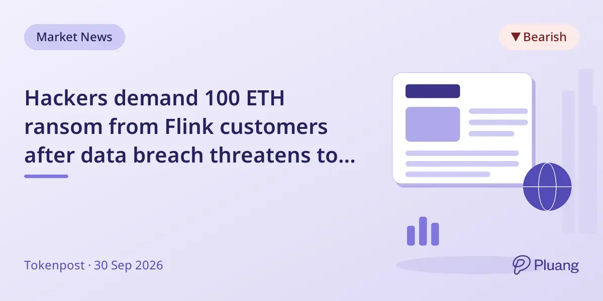 Hackers demand 100 ETH ransom from Flink customers after data breach threatens to sell stolen info