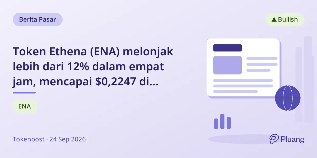 Token Ethena (ENA) melonjak lebih dari 12% dalam empat jam, mencapai $0,2247 di tengah aktivitas pasar yang kuat.