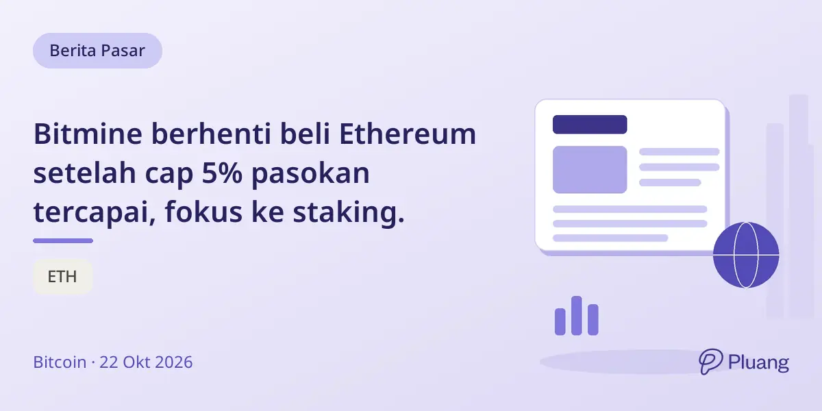 Bitmine berhenti beli Ethereum setelah cap 5% pasokan tercapai, fokus ke staking.