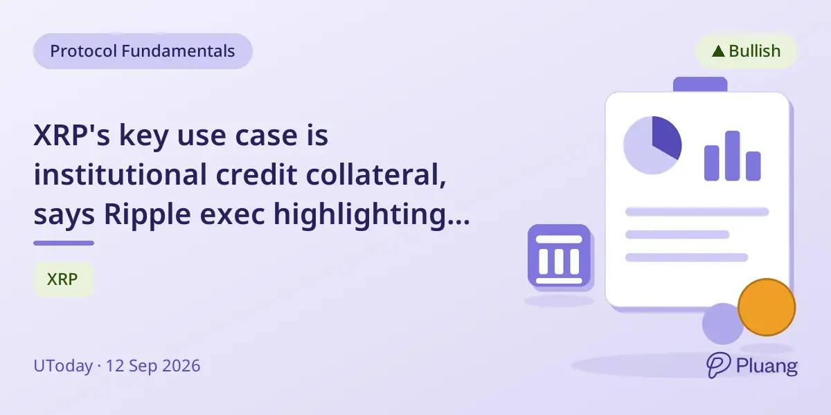 XRP's key use case is institutional credit collateral, says Ripple exec highlighting new lending protocols.