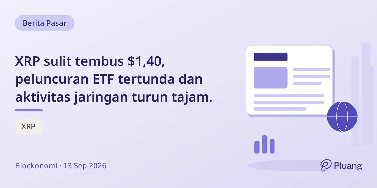 XRP sulit tembus $1,40, peluncuran ETF tertunda dan aktivitas jaringan turun tajam.