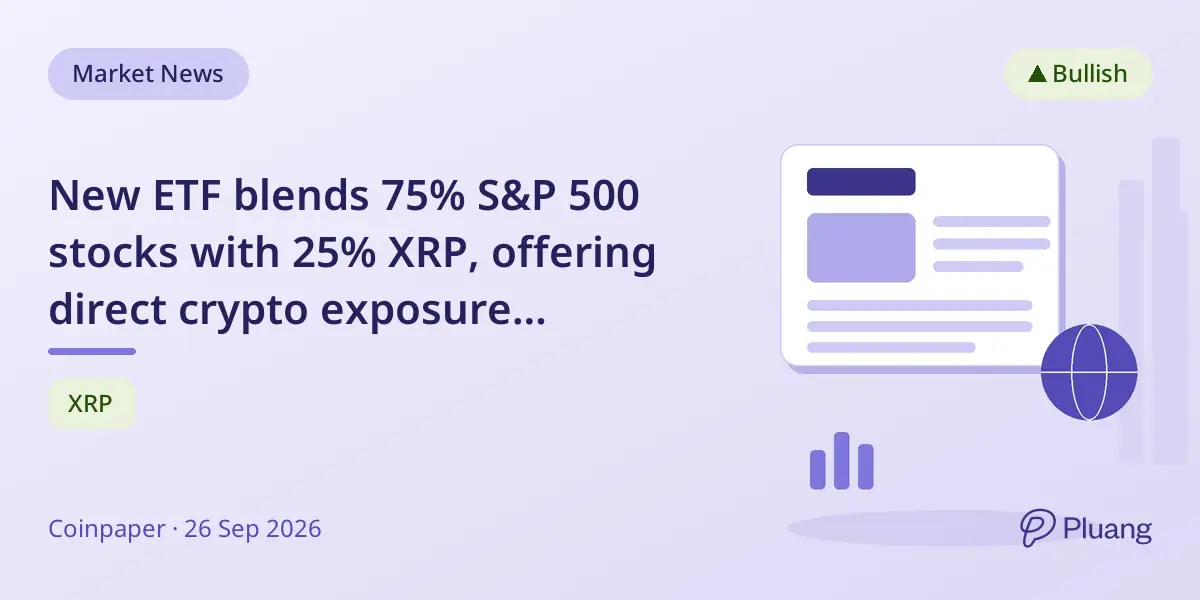 New ETF blends 75% S&P 500 stocks with 25% XRP, offering direct crypto exposure alongside U.S. equities.