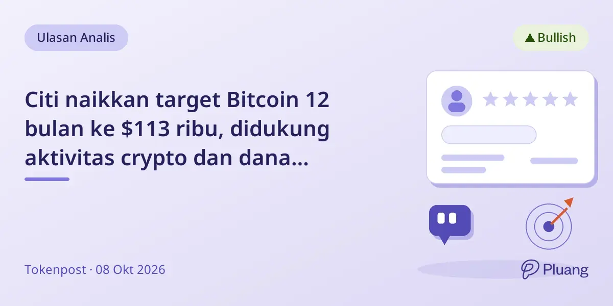 Citi naikkan target Bitcoin 12 bulan ke $113 ribu, didukung aktivitas crypto dan dana masuk $5 miliar.