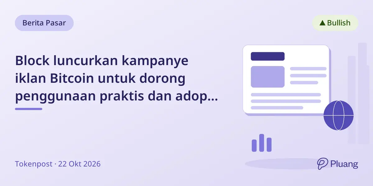 Block luncurkan kampanye iklan Bitcoin untuk dorong penggunaan praktis dan adopsi di AS.