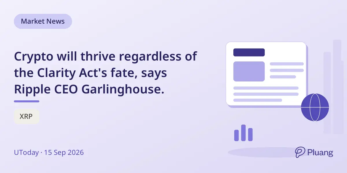 Crypto will thrive regardless of the Clarity Act's fate, says Ripple CEO Garlinghouse.