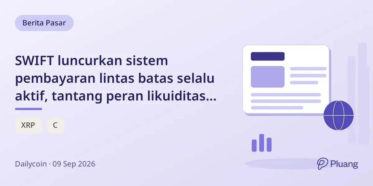 SWIFT luncurkan sistem pembayaran lintas batas selalu aktif, tantang peran likuiditas XRP Ripple.