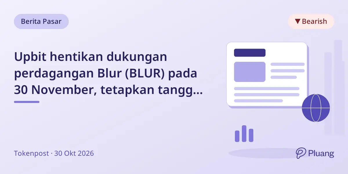 Upbit hentikan dukungan perdagangan Blur (BLUR) pada 30 November, tetapkan tanggal akhir pasti.