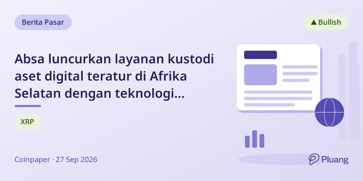 Absa luncurkan layanan kustodi aset digital teratur di Afrika Selatan dengan teknologi Ripple.